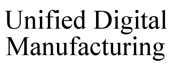Trademark Logo UNIFIED DIGITAL MANUFACTURING
