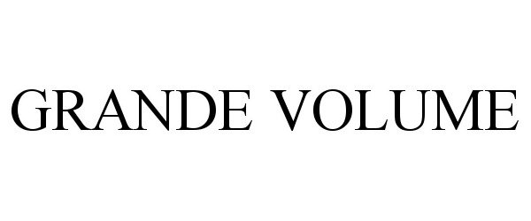  GRANDE VOLUME