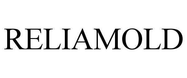 Trademark Logo RELIAMOLD