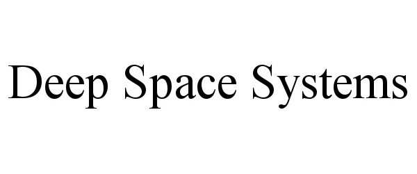  DEEP SPACE SYSTEMS