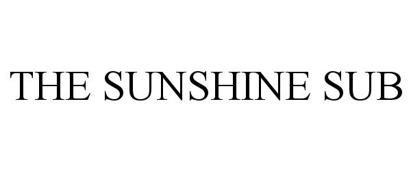 Trademark Logo THE SUNSHINE SUB