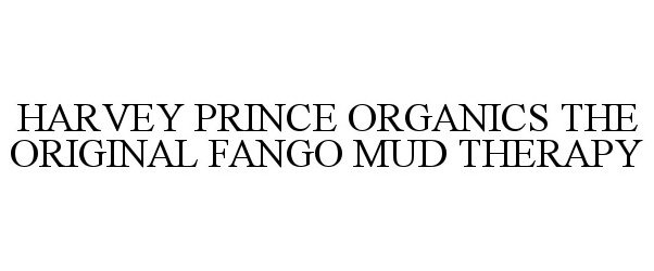 Trademark Logo HARVEY PRINCE ORGANICS THE ORIGINAL FANGO MUD THERAPY