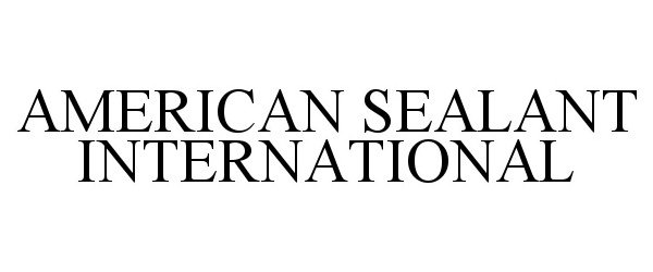  AMERICAN SEALANT INTERNATIONAL