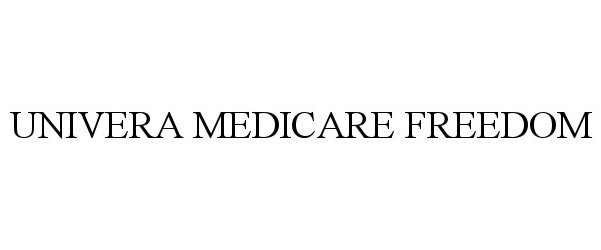 Trademark Logo UNIVERA MEDICARE FREEDOM