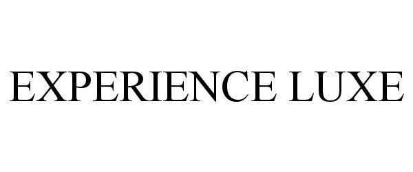  EXPERIENCE LUXE