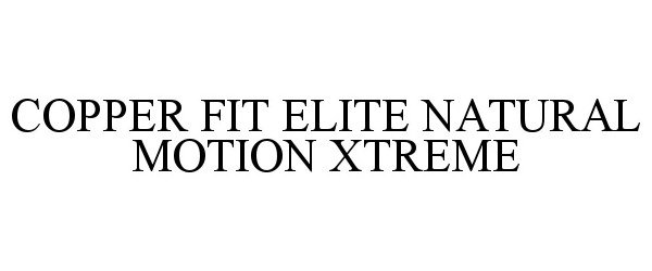 Trademark Logo COPPER FIT ELITE NATURAL MOTION XTREME