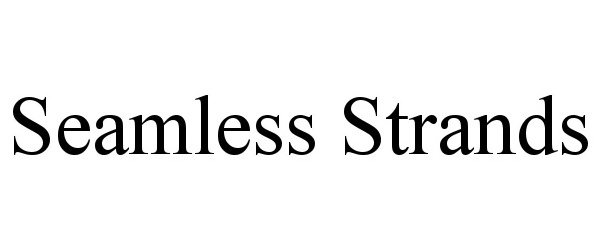 Trademark Logo SEAMLESS STRANDS