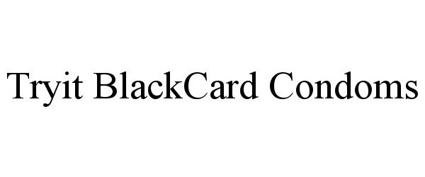 Trademark Logo TRYIT BLACKCARD CONDOMS
