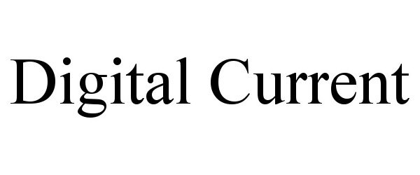 Trademark Logo DIGITAL CURRENT