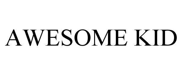 Trademark Logo AWESOME KID