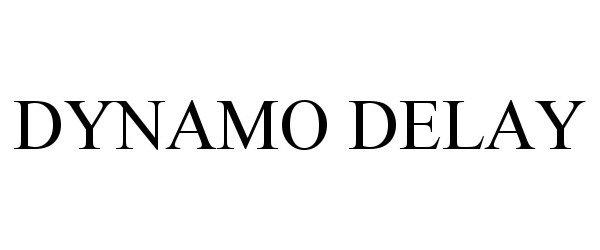 Trademark Logo DYNAMO DELAY