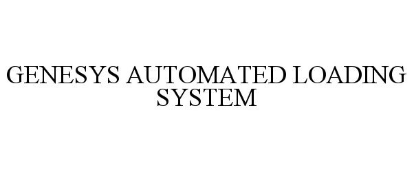  GENESYS AUTOMATED LOADING SYSTEM