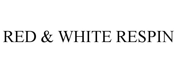 Trademark Logo RED & WHITE RESPIN