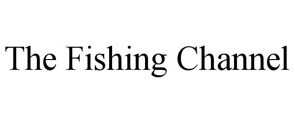 THE FISHING CHANNEL