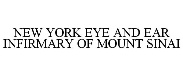 Trademark Logo NEW YORK EYE AND EAR INFIRMARY OF MOUNT SINAI
