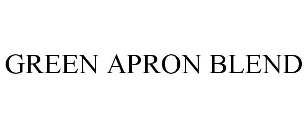 Trademark Logo GREEN APRON BLEND