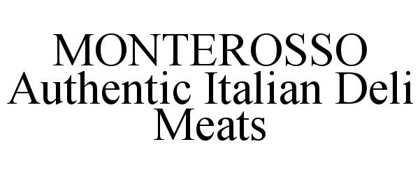  MONTEROSSO AUTHENTIC ITALIAN DELI MEATS