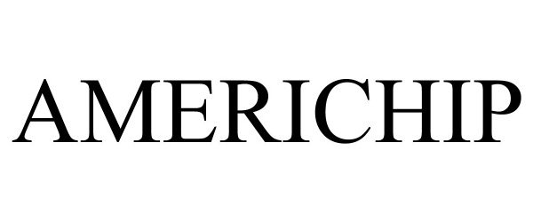 Trademark Logo AMERICHIP