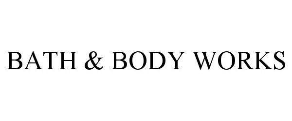Trademark Logo BATH &amp; BODY WORKS