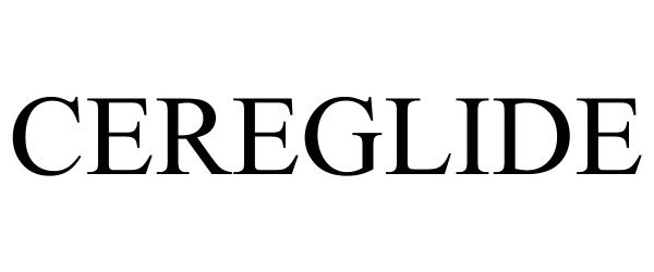 Trademark Logo CEREGLIDE