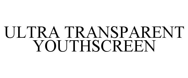  ULTRA TRANSPARENT YOUTHSCREEN