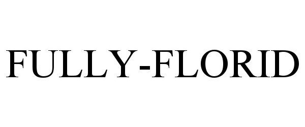  FULLY-FLORID