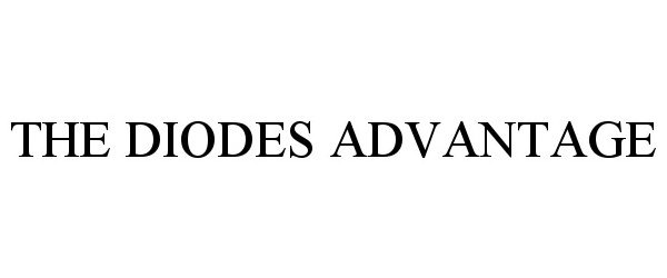 Trademark Logo THE DIODES ADVANTAGE