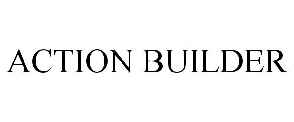 Trademark Logo ACTION BUILDER