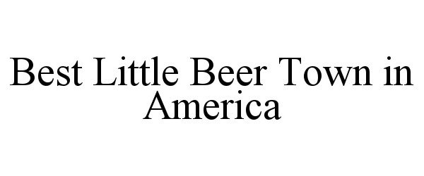  BEST LITTLE BEER TOWN IN AMERICA