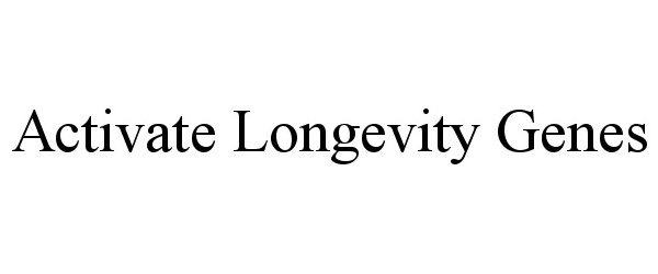  ACTIVATE LONGEVITY GENES