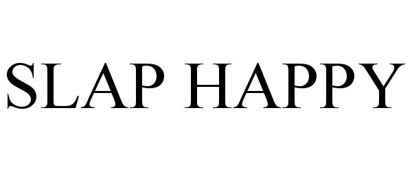 Trademark Logo SLAP HAPPY