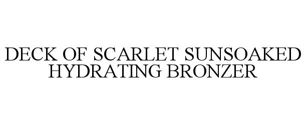  DECK OF SCARLET SUNSOAKED HYDRATING BRONZER