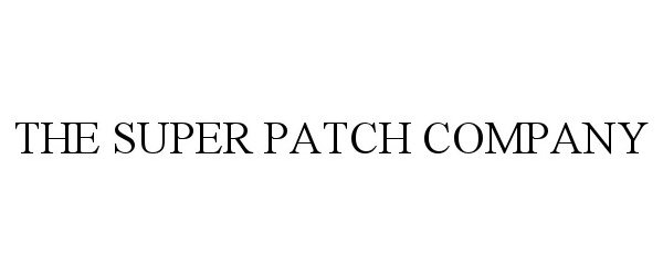 Trademark Logo THE SUPER PATCH COMPANY