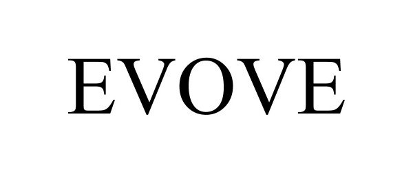 Trademark Logo EVOVE