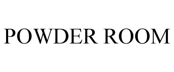 Trademark Logo POWDER ROOM