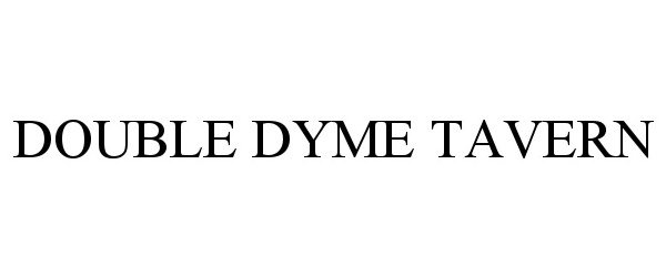  DOUBLE DYME TAVERN