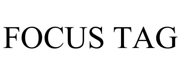 Trademark Logo FOCUS TAG