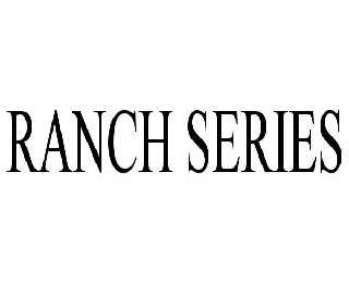  RANCH SERIES