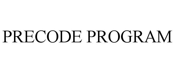 Trademark Logo PRECODE PROGRAM