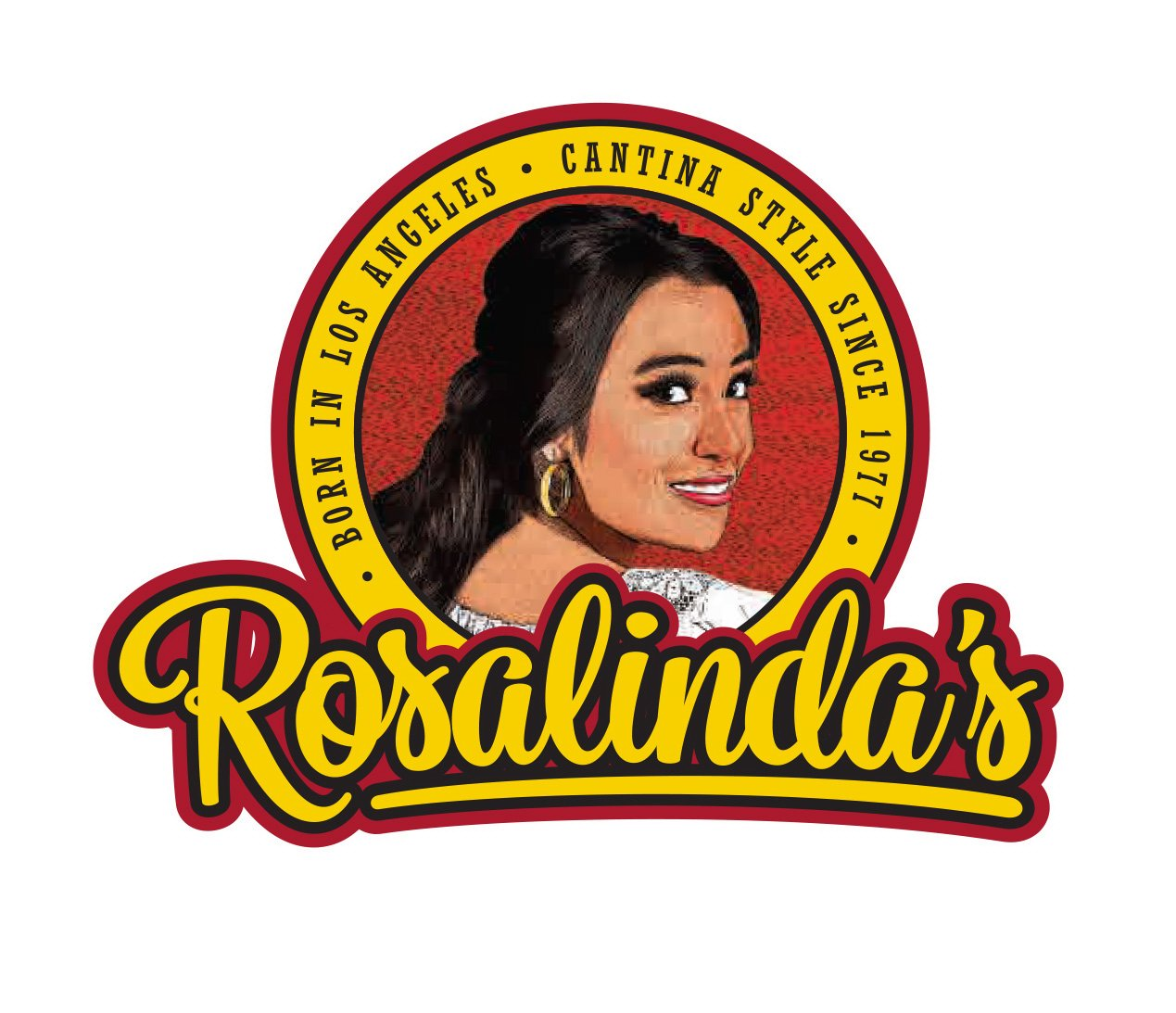  ROSALINDA'S BORN IN LOS ANGELES CANTINA STYLE SINCE 1977