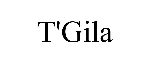 Trademark Logo T'GILA
