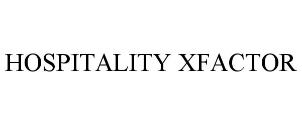 Trademark Logo HOSPITALITY XFACTOR