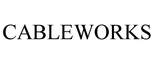 Trademark Logo CABLEWORKS