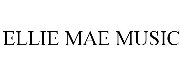Trademark Logo ELLIE MAE MUSIC