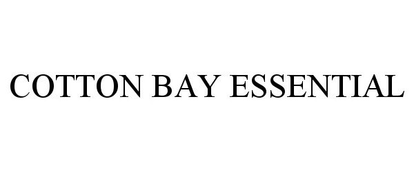 Trademark Logo COTTON BAY ESSENTIAL
