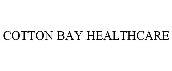 Trademark Logo COTTON BAY HEALTHCARE