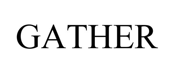 Trademark Logo GATHER