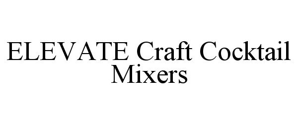  ELEVATE CRAFT COCKTAIL MIXERS