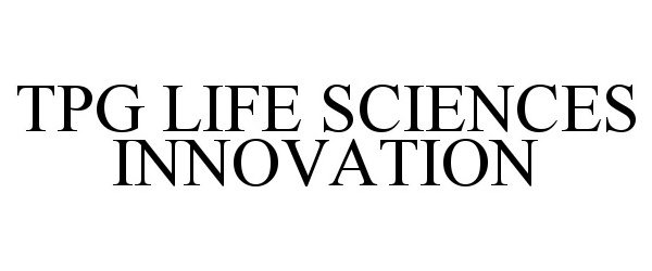  TPG LIFE SCIENCES INNOVATION