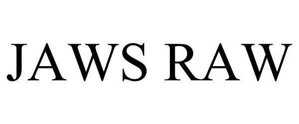 Trademark Logo JAWS RAW